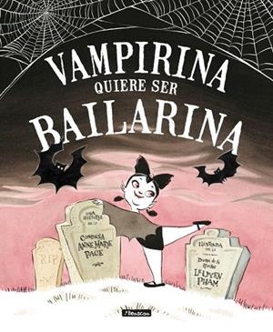 Vampirina quiere ser bailarina | 9788448850432 | Pace, Anne Marie;Pham, LeUyen