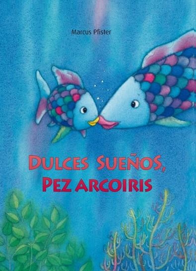 Dulces sueños, pez Arcoíris (El pez Arcoíris) | 9788448833855 | Pfister, Marcus