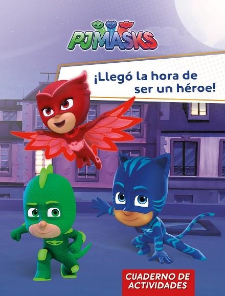 ¡Llegó la hora de ser un héroe! (PJ Masks. Actividades) | 9788448849559 | , Varios autores