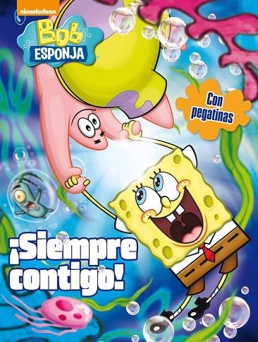 ¡Siempre contigo! (Bob Esponja. Actividades) | 9788401907012 | , Nickelodeon