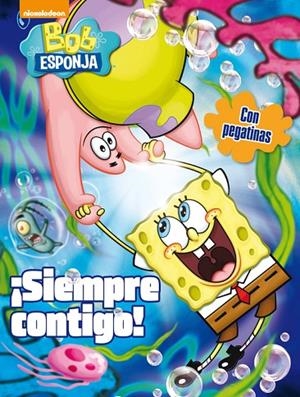 ¡Siempre contigo! (Bob Esponja. Actividades) | 9788401907012 | , Nickelodeon