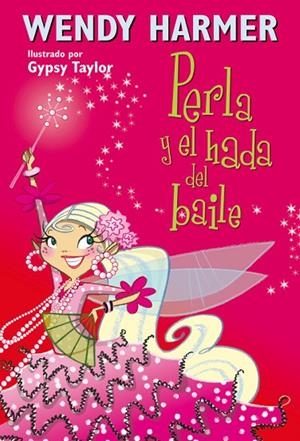 Perla y el hada del baile | 9788448834821 | Harmer, Wendy;Taylor, Gypsy