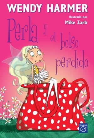 Perla y el bolso perdido | 9788448823177 | Harmer, Wendy;Zarb, Mike