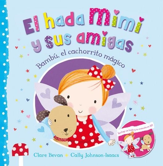 Bambú, el cachorrito mágico (El hada Mimi y sus amigas) | 9788448845155 | Clare Bevan/Cally Johnson-Isaacs
