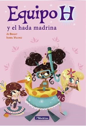 Equipo H y el hada madrina (Equipo H. Primeras lecturas) | 9788448848484 | Bright, Jo;Vílchez Miguel, Isabel María