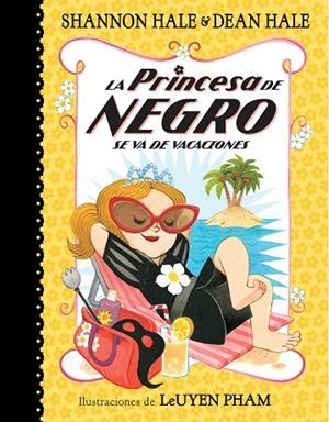 La princesa de negro se va de vacaciones | 9788448851088 | Hale, Shannon;Hale, Dean