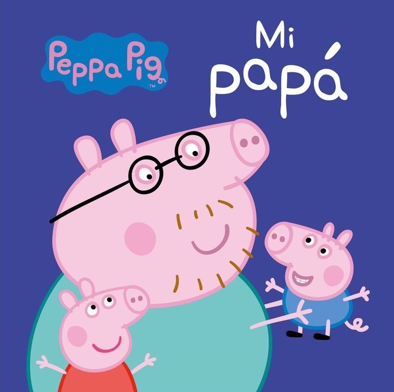 Mi Papá (Peppa Pig. Todo cartón) | 9788448846268 | , Varios autores