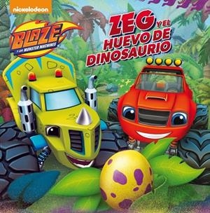 Zeg y el huevo de dinosaurio (Blaze y los Monster Machines. Primeras Lecturas) | 9788448847432 | Nickelodeon