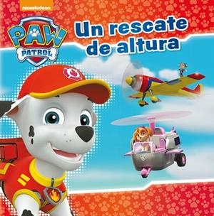 Un rescate de altura (Paw Patrol - Patrulla Canina. Primeras lecturas) | 9788448849924 | , Nickelodeon