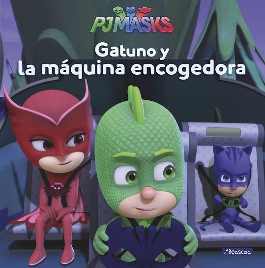 Gatuno y la máquina encogedora (PJ Masks. Primeras lecturas) | 9788448849467 | , Varios autores