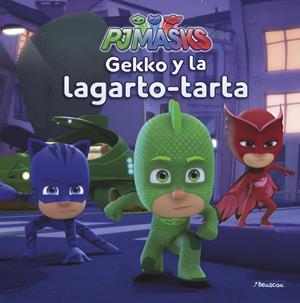 Gekko y la lagarto-tarta (PJ Masks. Primeras lecturas) | 9788448849450 | , Varios autores