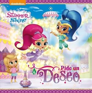 ¡Pide un deseo! (Shimmer AND Shine. Primeras lecturas) | 9788448847548 | , Nickelodeon