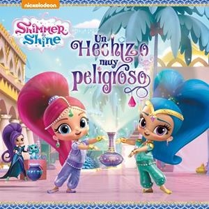 Un hechizo muy peligroso (Shimmer AND Shine. Primeras lecturas) | 9788448850029 | , Nickelodeon