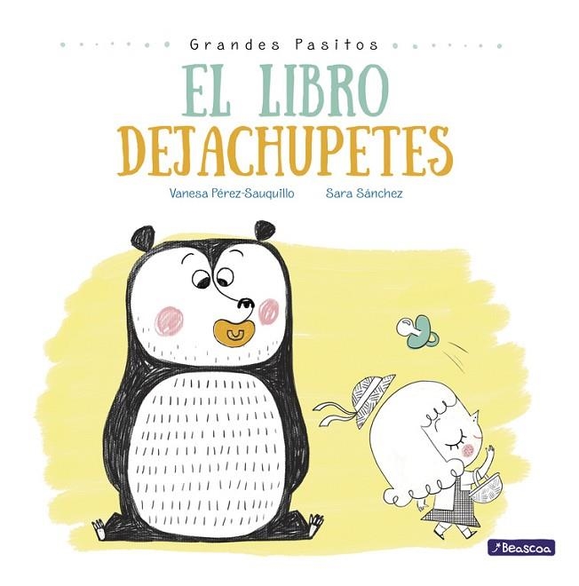 El libro dejachupetes (Grandes pasitos. Álbum ilustrado) | 9788448847876 | Pérez-Sauquillo, Vanesa;Sánchez, Sara
