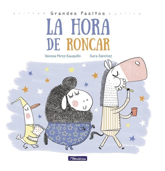 La hora de roncar (Grandes pasitos. Álbum ilustrado) | 9788448848873 | Pérez-Sauquillo, Vanesa;Sánchez, Sara