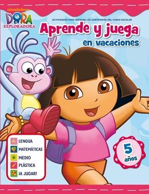 Aprende y juega en vacaciones (Dora la exploradora. Cuadernos de vacaciones 5 AÑOS) | 9788401906008 | Nickelodeon
