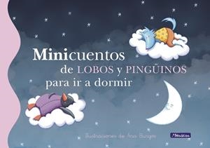 Minicuentos de lobos y pingüinos para  ir a dormir | 9788448835729 | Burgos, Ana