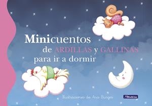 Minicuentos de ardillas y gallinas para ir a dormir | 9788448837105 | Burgos, Ana