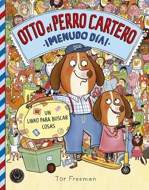 Otto el perro cartero. ¡Menudo día! | 9788416290833 | Freeman, Tor