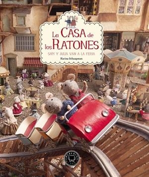 La casa de los ratones, volumen 3: Sam y Julia van a la feria | 9788416290598 | Schaapman, Karina