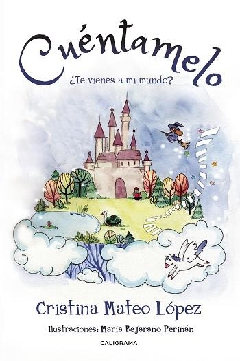 Cuéntamelo | 9788491127710 | Mateo López, Cristina;Bejarano Periñán, María