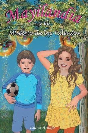 Mayilandia y el misterio de los talentos | 9788491126973 | Liana Araujo