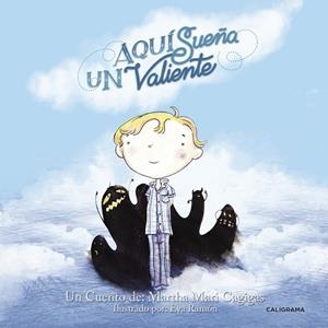 Aquí sueña un valiente | 9788491128106 | Cagigas, Martha Mari