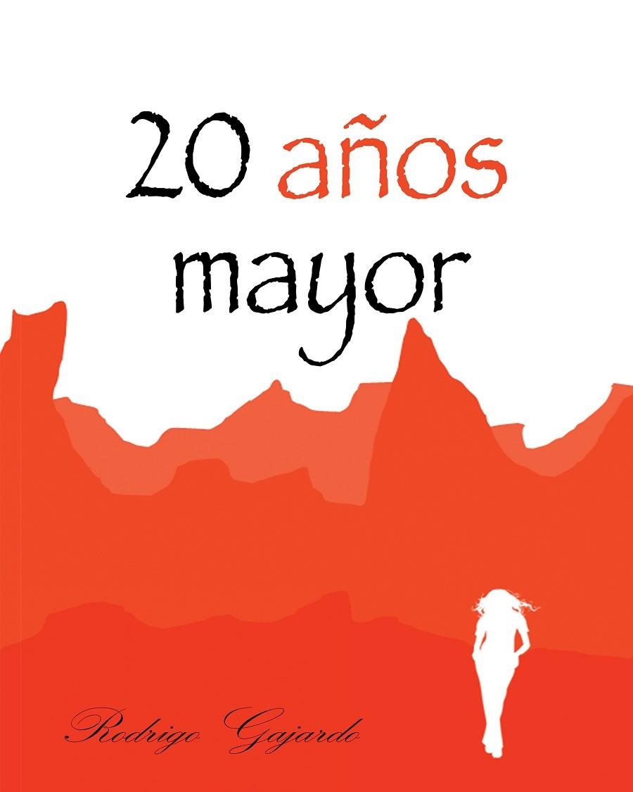 20 años mayor | 9788416339198 | Rodrigo Gajardo