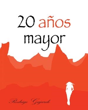 20 años mayor | 9788416339198 | Rodrigo Gajardo