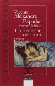 Espadas como labios. La destrucción o el amor                                   . | 9788497407045 | Aleixandre, Vicente
