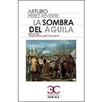 La sombra del águila | 9788497407816 | Pérez Reverte, Arturo