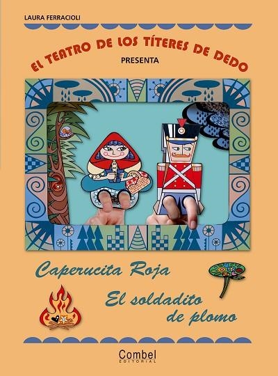El teatro de los títeres de dedo presenta... Caperucita Roja / El soldadito de plomo | 9788498255584 | Ferracioli, Laura