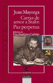 Cartas de amor a Stalin. La paz perpétua | 9788497407076 | Maryorga Ruano, Juan Antonio;Gutiérrez Carbajo, Francisco