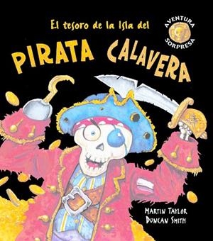 El tesoro de la Isla del pirata Calavera | 9788498252279 | Taylor, Martin