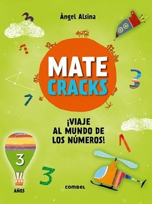 Matecracks ¡Viaje al mundo de los números! 3 años | 9788491010944 | Alsina Pastells, Àngel
