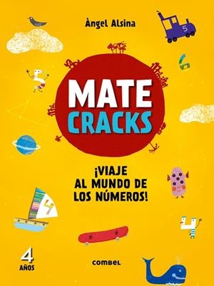 Matecracks ¡Viaje al mundo de los números! 4 años | 9788491010951 | Alsina Pastells, Àngel