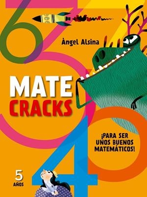 Matecracks Para ser un buen matemático 5 años | 9788498259780 | Alsina Pastells, Àngel