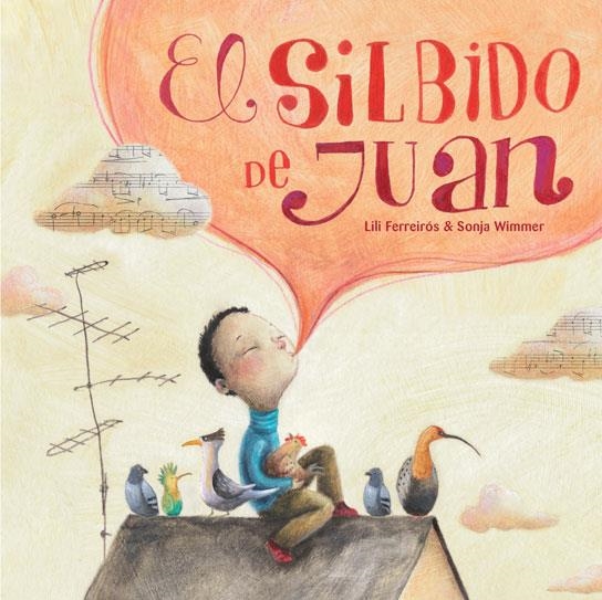 El silbido de Juan | 9788415784081 | Ferreiros, Liliana