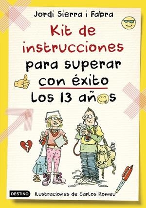 Kit de instrucciones para superar con éxito los 13 años | 9788408160281 | Sierra i Fabra, Jordi;Romeu Muller, Carlos