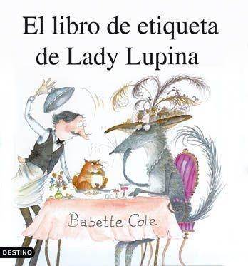 El libro de etiqueta de Lady Lupina | 9788423333370 | Cole, Babette