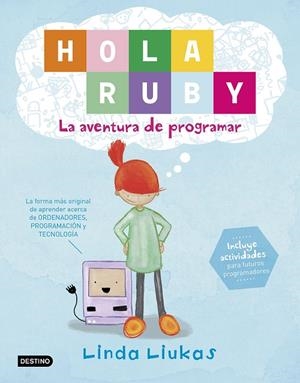 Hola Ruby. La aventura de programar | 9788408169369 | Liukas, Linda
