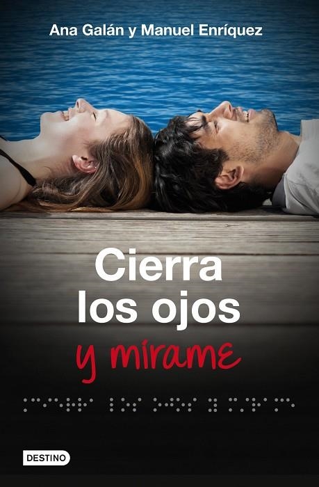 Cierra los ojos y mírame | 9788408009818 | Enríquez Turiño, Manuel;Galán, Ana