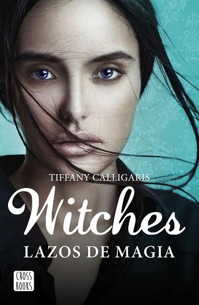 Witches. Lazos de magia | 9788408160250 | Calligaris, Tiffany