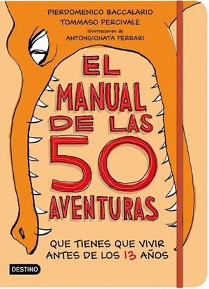 El manual de las 50 aventuras que tienes que vivir antes de los 13 años | 9788408181958 | Baccalario, Pierdomenico;Percivale, Tommaso
