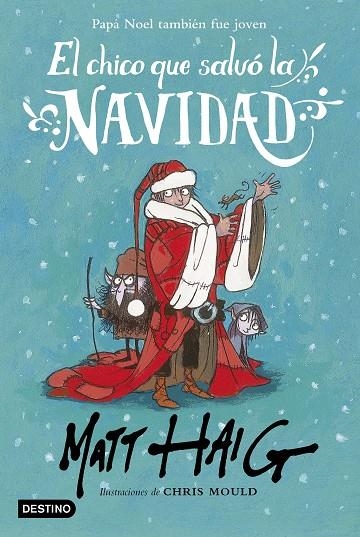 El chico que salvó la Navidad | 9788408162896 | Haig, Matt;Mould, Chris