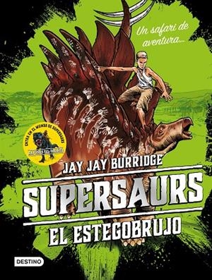 Supersaurs. El estegobrujo | 9788408188087 | Burridge, Jay