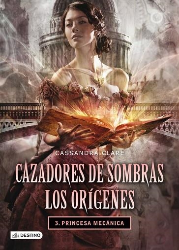 Princesa mecánica. Cazadores de sombras. Los orígenes 3 | 9788408038269 | Clare, Cassandra