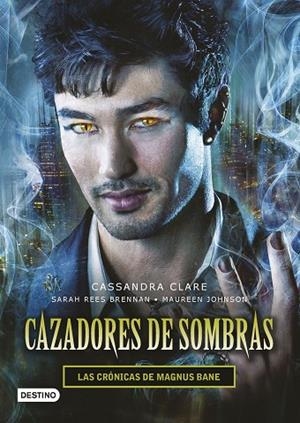 Cazadores de sombras. Las Crónicas de Magnus Bane | 9788408145257 | Clare, Cassandra;Rees Brennan, Sarah;Johnson, Maureen