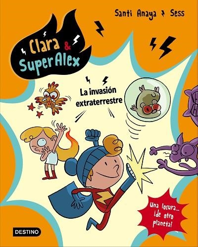 Clara AND SuperÁlex. La invasión extraterrestre | 9788408178422 | Anaya, Santi