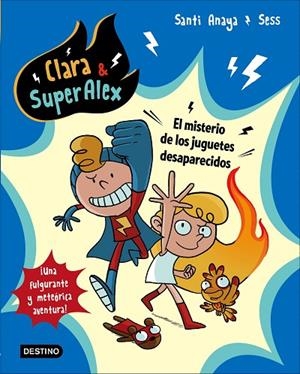 Clara AND SuperAlex. El misterio de los juguetes desaparecidos | 9788408175605 | Santi Anaya